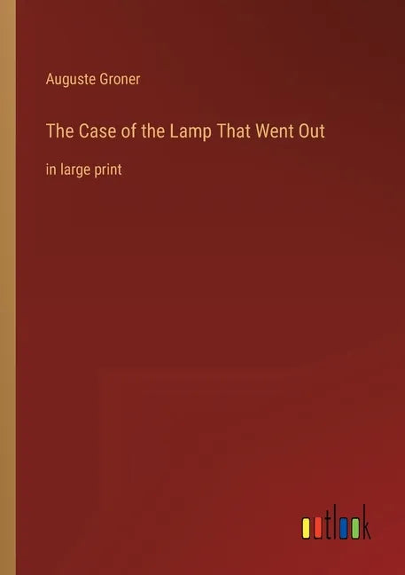 The Case of the Lamp That Went Out: in large print - Paperback
