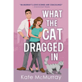 What the Cat Dragged in - Paperback