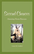 Second Chances: Amazing Horse Rescues - Paperback