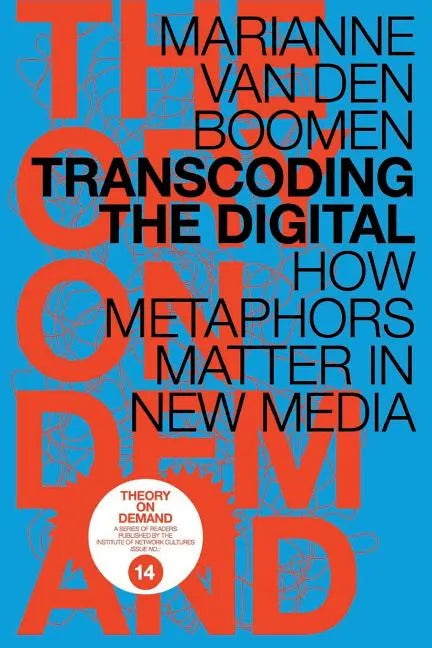 Transcoding the Digital: How Metaphors Matter in New Media - Paperback