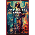 Archangel Uriel: The Keeper of Divine Light - Paperback