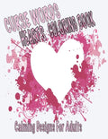 Curse Words Hearts Coloring Book: Calming Designs For Adults, Color Away Anger and Frustration - Paperback