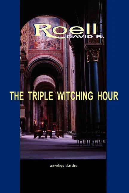 The Triple Witching Hour: The Third Book of Astrological Essays - Paperback