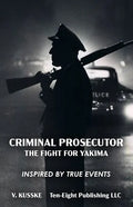 Criminal Prosecutor: The Fight for Yakima - Paperback