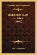 Tradiciones Vasco-Cantabras (1866) - Paperback