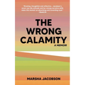 The Wrong Calamity: A Memoir - Paperback