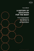 A History of Education for the Many: From Colonization and Slavery to the Decline of US Imperialism - Paperback