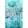 Want You Moore: A best friend's brother enemies to lovers romance - Paperback