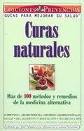Curas Naturales: Mas de 100 metodos y remedios de la medicina alternativa = Natural Cures - Paperback