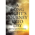 A Long Night's Journey Into Day: Growing Up In Nazi Germany - Paperback