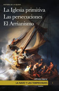 La nave y las tempestades. T. 1: La Sinagoga y la Iglesia primitiva. Las persecuciones del Imperio Romano. El arrianismo - Paperback