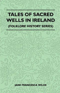 Tales of Sacred Wells in Ireland (Folklore History Series) - Paperback
