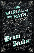 The Burial of the Rats (Fantasy and Horror Classics) - Paperback