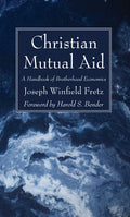 Christian Mutual Aid: A Handbook of Brotherhood Economics - Paperback