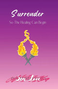 Surrender So The Healing Can Begin - Paperback