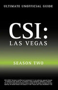 Ultimate Unofficial Csi Las Vegas Season Two Guide: Csi Las Vegas Season 2 Unofficial Guide - Paperback