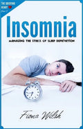 Insomnia: Managing The Stress of Sleep Deprivation: Workbook self help guide to overcome Insomnia for teens and adults who suffe - Paperback