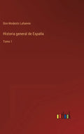 Historia general de España: Tomo 1 - Hardcover