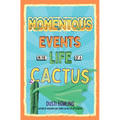 Momentous Events in the Life of a Cactus - Paperback