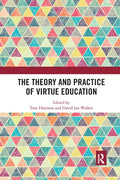 The Theory and Practice of Virtue Education - Paperback