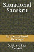Situational Sanskrit: Quick and Easy Sanskrit - Paperback
