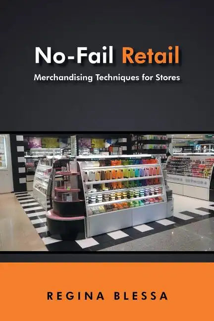 No-Fail Retail: Merchandising Techniques for Stores - Paperback