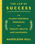 The Law of Success: The 15 Most Powerful Principles for Wealth, Health, and Happiness - Paperback