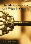 The Mysterious Key And What It Opened - Paperback