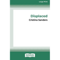 Displaced [16pt Large Print Edition] - Paperback