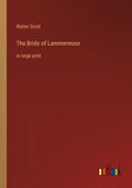 The Bride of Lammermoor: in large print - Paperback