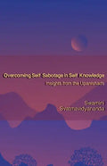 Overcoming Self-Sabotage in Self-Knowledge: Insights from the Upanishads - Paperback