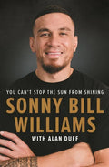 Sonny Bill Williams: You Can't Stop the Sun from Shining - Hardcover