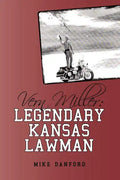Vern Miller: Legendary Kansas Lawman - Paperback