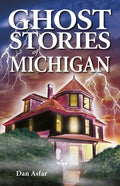 Ghost Stories of Michigan - Paperback