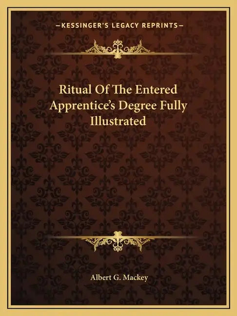 Ritual of the Entered Apprentice's Degree Fully Illustrated - Paperback