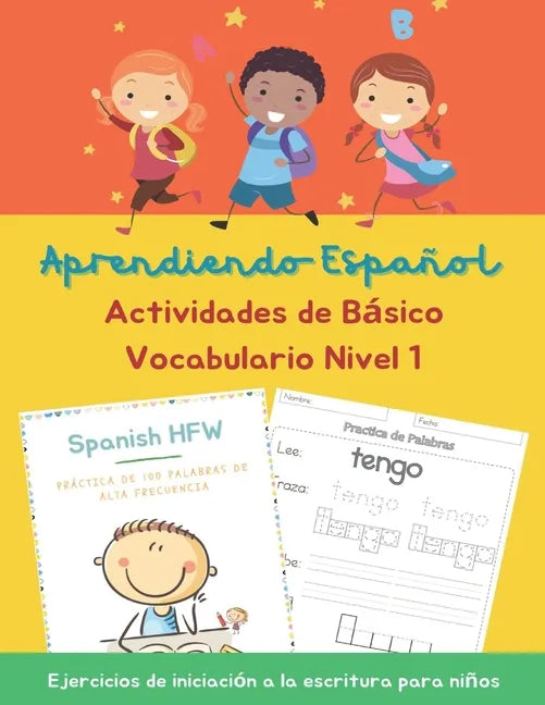Aprendiendo Español Actividades de Básico Vocabulario Ejercicios de iniciación a la escritura para niños Nivel 1: How to Learn Spanish Start With Why - Paperback