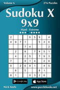Sudoku X 9x9 - Hard to Extreme - Volume 6 - 276 Puzzles - Paperback