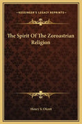 The Spirit of the Zoroastrian Religion - Hardcover