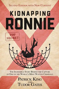 Kidnapping Ronnie: The Incredible Story Behind the Capture of One of the World's Most Wanted Criminals - Paperback