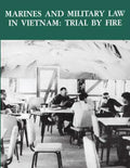 Marines and Military Law in Vietnam: Trial By Fire - Paperback