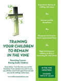 Training Your Children to Remain in the Vine: Parenting Course: Raising Godly Children - Paperback