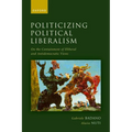 Politicizing Political Liberalism: On the Containment of Illiberal and Antidemocratic Views - Hardcover