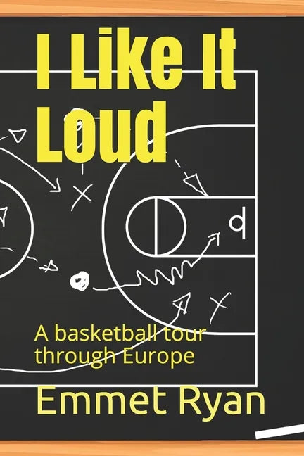 I like it loud: A basketball tour through Europe - Paperback
