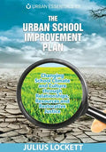 The Urban School Improvement Plan: Changing School Climate and Culture through Relationships, Resources and Restorative Justice - Paperback