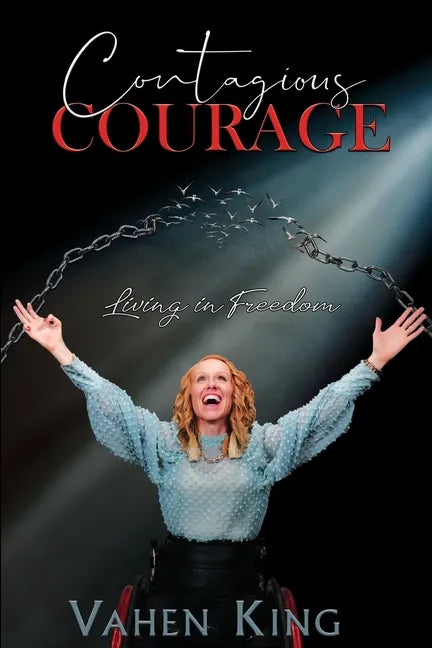 Contagious Courage: Living In Freedom - Paperback