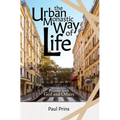 The Urban Monastic Way of Life - Hardcover