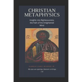 Christian Metaphysics: Insights Into Righteousness, the Path of the Enlightened Mind - Paperback