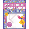 Anxiety Relief Word Search Book For Adults: Large Print Puzzles for Adults, Teens, and Seniors With Inspirational WordFind Activities for Stress Reduc - Paperback