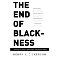 The End of Blackness: Returning the Souls of Black Folk to Their Rightful Owners - Paperback