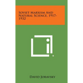 Soviet Marxism and Natural Science, 1917-1932 - Hardcover